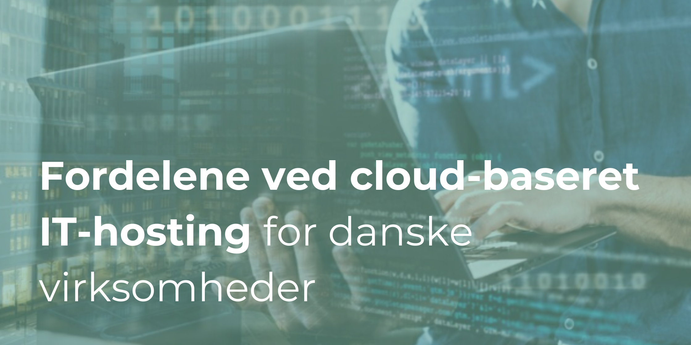 Fordelene ved cloud-baseret IT-hosting for danske virksomheder