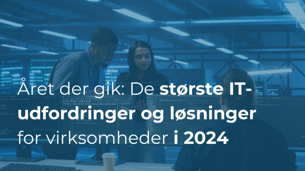 Året der gik: De største IT-udfordringer og løsninger for virksomheder i 2024