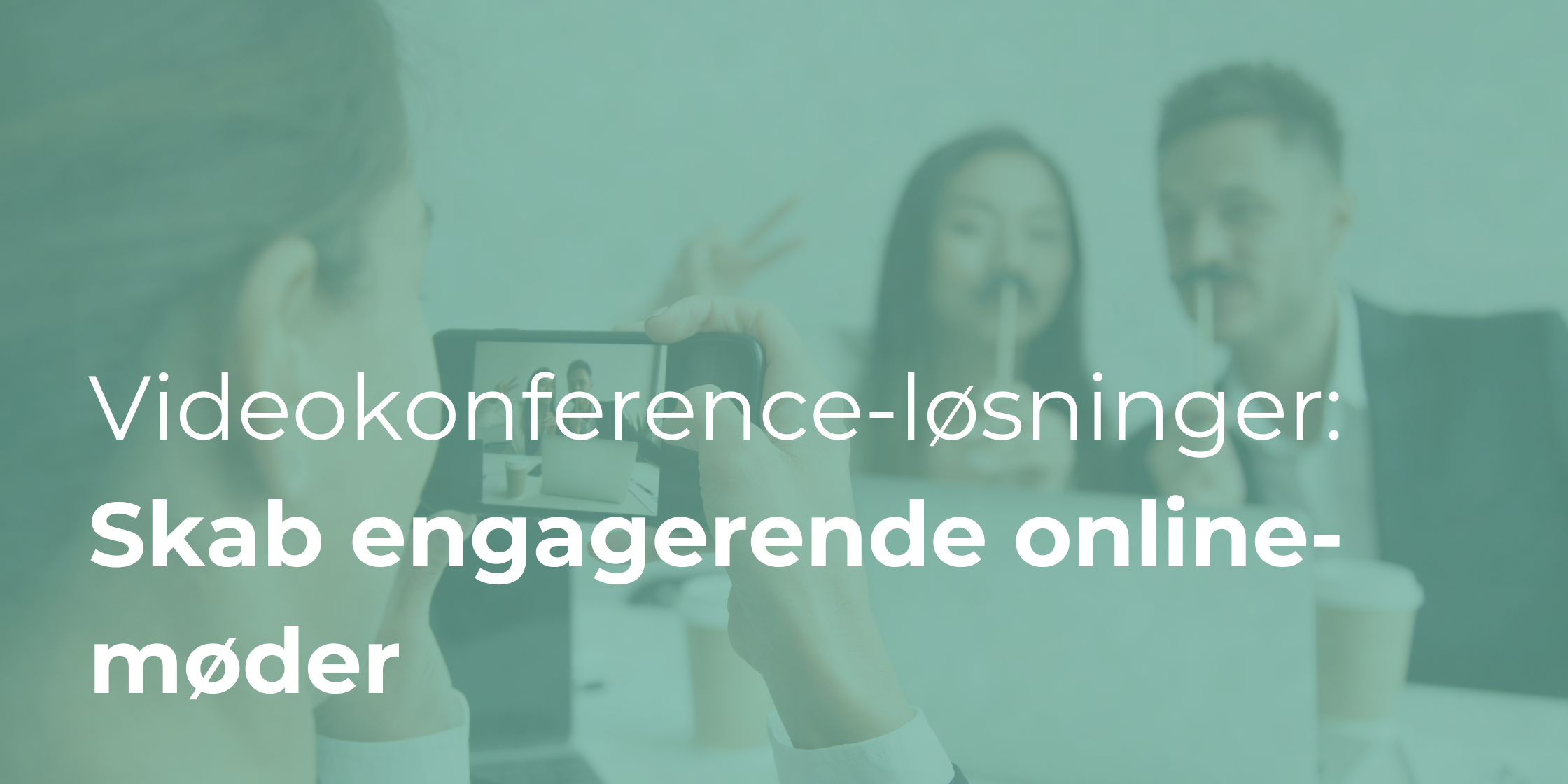 Videokonference-løsninger: Hvordan man skaber engagerende online-møder