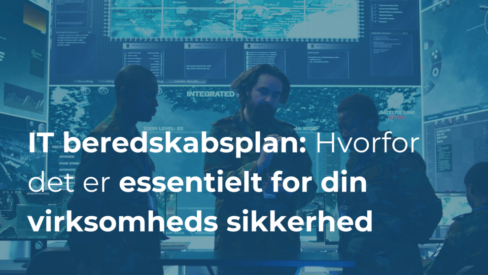 IT beredskabsplan: Hvorfor det er essentielt for din virksomheds sikkerhed