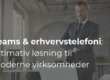 Microsoft Teams & erhvervstelefoni: Den ultimative løsning til moderne virksomheder