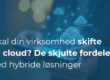 I den digitale tidsalder har virksomheder stået overfor den stadigt voksende udfordring med at håndtere store mængder data, øge effektiviteten og samtidig sikre, at IT-infrastrukturen forbliver fleksibel og sikker. Cloud computing har været et hot topic i mange år som en løsning på disse udfordringer, og mange virksomheder har allerede migreret deres data og systemer til skyen. Men hvad hvis din virksomhed kunne få det bedste af begge verdener – både de fleksible, omkostningseffektive fordele ved cloud computing og den kontrol og sikkerhed, som lokale løsninger giver? I stedet for at vælge enten fuld cloud eller lokale servere, er en hybrid cloud-løsning ofte det bedste valg for mange B2B-virksomheder. Med en hybrid løsning kan du kombinere fordelene ved cloud med de traditionelle IT-løsninger, samtidig med at du bevarer kontrol over kritiske data og processer. I denne blog ser vi på, hvorfor du måske bør overveje at skifte til cloud og de skjulte fordele ved hybride løsninger for din virksomheds IT-infrastruktur. Vi udforsker, hvordan en hybrid løsning kan skabe den perfekte balance mellem omkostningseffektivitet, skalerbarhed og sikkerhed. Hvad er en Hybrid Cloud-løsning? En hybrid cloud-løsning kombinerer både offentlige og private cloud-ressourcer med lokale servere, der gør det muligt for din virksomhed at få det bedste fra flere verdener. En offentlig cloud er en tjeneste leveret af en tredjepartsudbyder (som Microsoft Azure eller Amazon Web Services), hvor dine data og applikationer lagres på deres servere. En privat cloud er derimod en dedikeret server, der hostes enten i dit eget datacenter eller af en tredjepartsudbyder, men kun er tilgængelig for din virksomhed. I en hybrid cloud-løsning kan virksomheden vælge at opbevare de data, der kræver høj sikkerhed, på private servere, mens de mere generelle operationer og applikationer kan køre i den offentlige cloud. Dette giver fleksibilitet til at optimere IT-strukturen baseret på specifikke behov, samtidig med at det sikrer, at følsomme data forbliver beskyttet. De skjulte fordele ved at implementere en Hybrid Cloud-løsning Der er flere skjulte fordele ved at vælge en hybrid cloud-løsning til din virksomheds IT-infrastruktur. Her er nogle af de mest markante fordele: 1. Øget fleksibilitet og skalerbarhed En af de største fordele ved hybrid cloud er den fleksibilitet, det giver. Med en hybrid løsning kan du vælge, hvilke applikationer og data du vil have i den offentlige cloud og hvilke du vil holde på din private infrastruktur. Dette giver din virksomhed mulighed for at skalere op og ned efter behov. Hvis du pludselig har brug for mere lagerkapacitet eller computing-power til at håndtere øget efterspørgsel, kan du hurtigt skalere op i den offentlige cloud uden at skulle investere i dyr hardware. Når du bruger en hybrid løsning, kan du hurtigt tilpasse dig markedets behov og vækst. Dette skaber en langt mere dynamisk IT-struktur, som gør det lettere at reagere på ændrede forretningskrav uden at skulle overveje store investeringer i infrastruktur. 2. Øget sikkerhed og kontrol En hybrid cloud-løsning giver dig mulighed for at opretholde kontrol over kritiske data og applikationer, samtidig med at du kan udnytte fordelene ved cloud computing. Med en privat cloud kan du sikre, at følsomme data, som finansielle oplysninger eller kundedata, opbevares sikkert på en dedikeret server, mens mindre følsomme data kan behandles i den offentlige cloud. Dette gør det lettere at overholde compliance-krav som GDPR eller HIPAA, da du kan sikre, at alle følsomme oplysninger bliver håndteret og opbevaret i overensstemmelse med lovgivningen. Du kan også implementere skræddersyede sikkerhedsforanstaltninger, som kryptering, adgangskontrol og backup-struktur, på de private cloud-servere for at maksimere sikkerheden. 3. Omkostningseffektivitet Ved at bruge en hybrid cloud-løsning kan du optimere omkostningerne ved at placere data og applikationer, der ikke kræver høj sikkerhed, i den offentlige cloud, hvilket kan reducere de samlede driftsomkostninger. Du betaler kun for den kapacitet, du bruger, og kan nemt skalere op eller ned, afhængigt af virksomhedens behov. Samtidig giver den private cloud mulighed for at opbevare kritiske data uden at skulle betale for store mængder lagerplads i en offentlig cloud, som du ikke bruger. Dette kan give en omkostningseffektiv løsning, der både sikrer beskyttelsen af dine data og optimerer IT-budgettet. 4. Forbedret samarbejde og effektivitet Med en hybrid cloud-løsning kan du opnå bedre samarbejde på tværs af afdelinger og teams. Applikationer og dokumenter, der er lagret i den offentlige cloud, kan nemt deles og tilgås af teammedlemmer i forskellige afdelinger, hvilket skaber en mere samarbejdsvillig arbejdsplads. Dette er især nyttigt i et hybridt arbejdslandskab, hvor medarbejdere arbejder både på kontoret og eksternt. Med værktøjer som Microsoft 365, Teams og SharePoint kan medarbejderne kommunikere og dele filer i realtid, hvilket gør samarbejdet mere effektivt. Hybrid cloud sikrer, at alle nødvendige ressourcer og systemer kan tilgås, uanset hvor medarbejderne befinder sig, hvilket skaber en fleksibel og produktiv arbejdsplads. 5. Bedre performance og højere oppetid En hybrid cloud-løsning kan også forbedre performance og oppe-tid for dine applikationer. Ved at behandle nogle data lokalt på private servere og andre i den offentlige cloud, kan du sikre, at systemer fungerer optimalt uden at blive overbelastet. Dette kan reducere risikoen for systemfejl og nedbrud, hvilket er afgørende for at sikre kontinuiteten i din virksomheds drift. Når data behandles tættere på kilden, reduceres latenstiden, hvilket betyder, at systemerne kan reagere hurtigt og effektivt. En hybrid cloud-løsning gør det muligt at distribuere belastningen over flere systemer og servere, hvilket sikrer høj tilgængelighed og performancemaksimering. Hvordan implementerer du en Hybrid Cloud-løsning i din virksomhed? At implementere en hybrid cloud-løsning kræver en grundig vurdering af din virksomheds behov og eksisterende IT-infrastruktur. Her er nogle skridt, du kan tage for at komme i gang: 1. Vurder virksomhedens behov og applikationer Start med at analysere, hvilke applikationer og data der er mest kritiske for din virksomhed. Er der systemer, der kræver høj sikkerhed, og som bør opbevares på en privat server? Er der mindre følsomme systemer, der kan drage fordel af cloud computing? En grundig analyse af dine behov gør det lettere at vælge de rette løsninger. 2. Vælg den rette cloud-leverandør og teknologi Når du har defineret dine behov, skal du vælge en cloud-leverandør, der kan tilbyde både private og offentlige cloud-løsninger. Microsoft Azure, Amazon Web Services (AWS) og Google Cloud er nogle af de mest populære leverandører, der tilbyder hybrid-løsninger. Sørg for, at løsningerne er skalerbare og kompatible med dine eksisterende systemer. 3. Integrer din eksisterende infrastruktur En vigtig del af implementeringen af hybrid cloud er at sikre, at den nye løsning integreres med din eksisterende IT-infrastruktur. Det betyder, at du skal sikre, at private og offentlige systemer fungerer sammen problemfrit og effektivt. Dette kan involvere at konfigurere API'er, databaser og sikkerhedsprotokoller, så data kan flyde problemfrit mellem systemerne. 4. Sørg for kontinuerlig overvågning og optimering Når din hybrid cloud-løsning er implementeret, er det vigtigt at overvåge dens ydeevne og tilpasse den efter behov. Det er nødvendigt at sikre, at både de private og offentlige systemer fungerer korrekt, og at de opfylder virksomhedens krav til sikkerhed, hastighed og skalerbarhed. Konklusion: Hybrid Cloud – Den rette løsning for din virksomhed Hybrid cloud tilbyder din virksomhed den nødvendige fleksibilitet, skalerbarhed og sikkerhed, samtidig med at du bevarer kontrol over kritiske data og applikationer. Ved at integrere både private og offentlige cloud-løsninger kan du optimere din IT-infrastruktur, reducere omkostninger og forbedre samarbejdet og effektiviteten. RackPeople kan hjælpe dig med at implementere den rette hybrid cloud-løsning for din virksomhed, der både understøtter dine nuværende behov og er fleksibel nok til at skalere med din vækst. Kontakt os i dag for at få mere at vide om, hvordan vi kan hjælpe dig med at optimere din IT-struktur og sikre, at din virksomhed er klar til fremtidens digitale udfordringer.