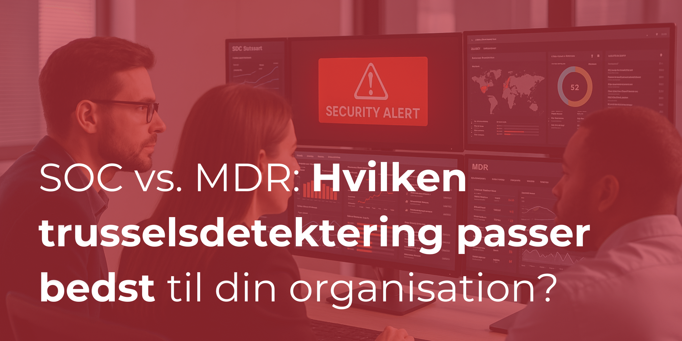 SOC vs. MDR: Hvilken trusselsdetektering passer bedst til din organisation?